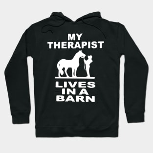 My Therapist Lives In A Barn - Funny Cute Horse Hoodie